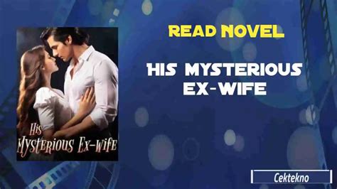 He Only Married Me To Show Her That He Already Moved On novel summary He has all the traits that you wished for your dream man to have. . His mysterious ex wife novel read online free english translation